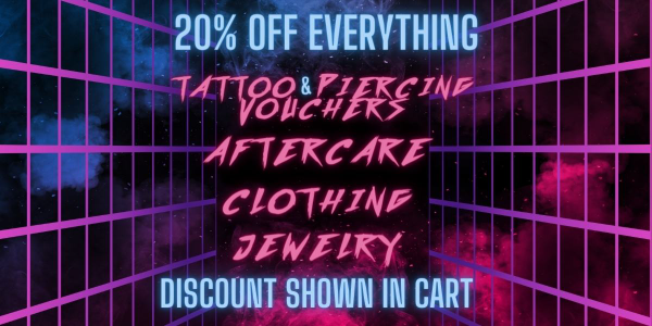 20% OFF Everything, Tattoo and Piercing Vouchers, Jewelry, Aftercare, Clothing, discount shown in cart